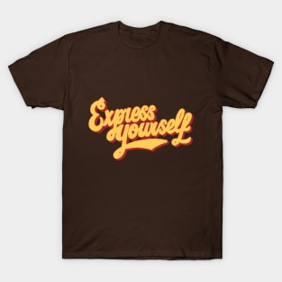 Express Yourself T-Shirt